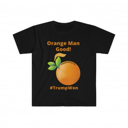 ORANGE MAN GOOD! Unisex Softstyle T-Shirt #TrumpWon
