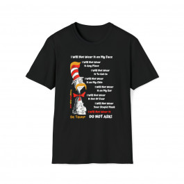Dr Trump "I Will Not Wear Your Stupid Mask" Front and Back Print Unisex Softstyle T-Shirt